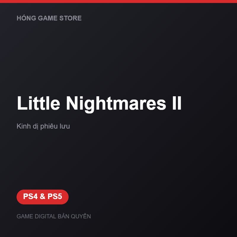 Little Nightmares II bản digital cho PS4 và PS5 - Hóng Game Store