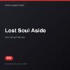 Lost Soul Aside bản digital cho PS5 - Hóng Game Store