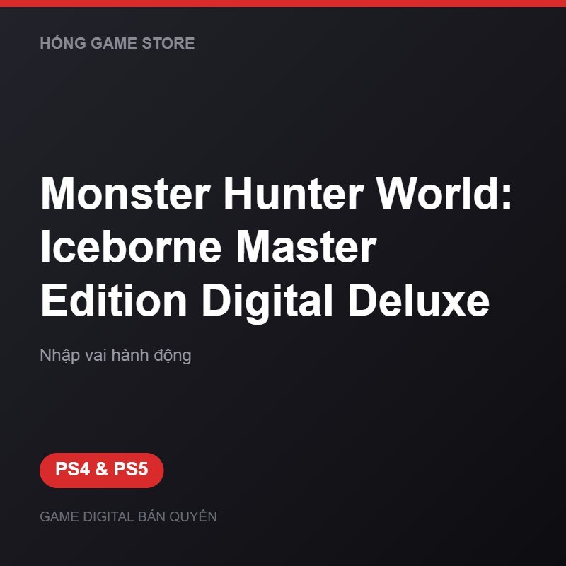 Monster Hunter World: Iceborne Master Edition Digital Deluxe bản digital cho PS4 và PS5 - Hóng Game Store