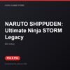NARUTO SHIPPUDEN: Ultimate Ninja STORM Legacy bản digital cho PS4 và PS5 - Hóng Game Store