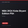 NBA 2K24 Kobe Bryant Edition PS4 bản digital cho PS4 và PS5 - Hóng Game Store
