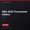 NBA 2K25 Tournament Edition bản digital cho PS4 và PS5 - Hóng Game Store