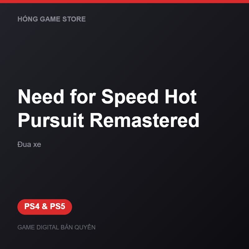 Need for Speed Hot Pursuit Remastered bản digital cho PS4 và PS5 - Hóng Game Store