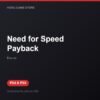 Need for Speed Payback bản digital cho PS4 và PS5 - Hóng Game Store
