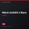 NINJA GAIDEN 2 Black bản digital cho PS5 - Hóng Game Store
