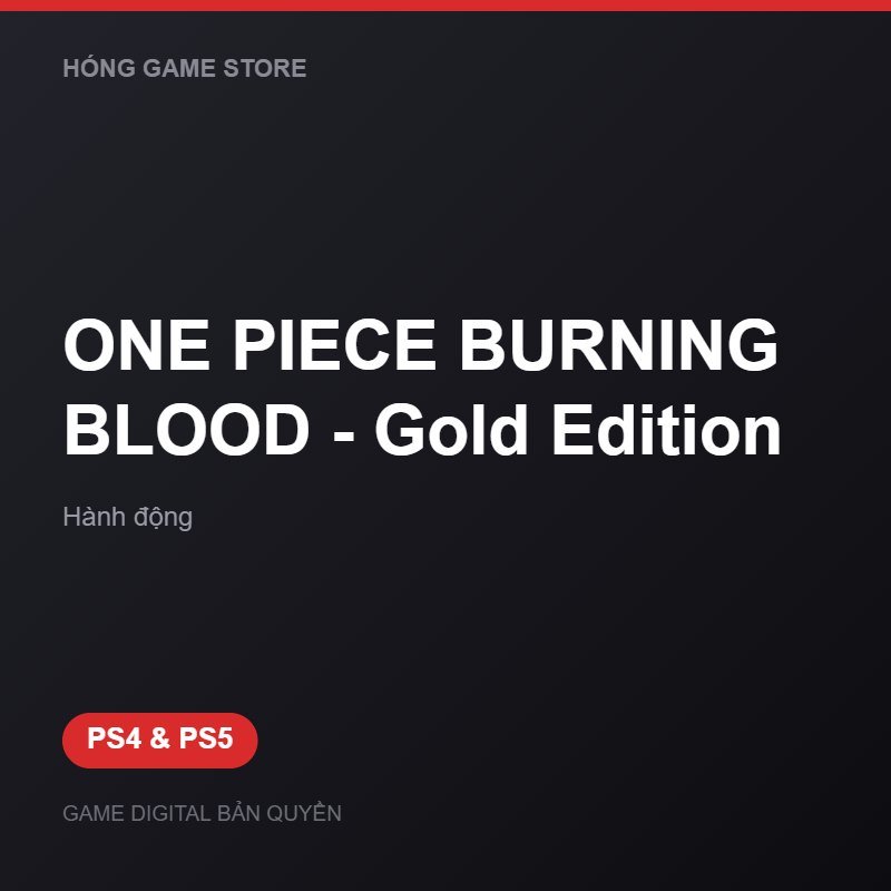 ONE PIECE BURNING BLOOD - Gold Edition bản digital cho PS4 và PS5 - Hóng Game Store