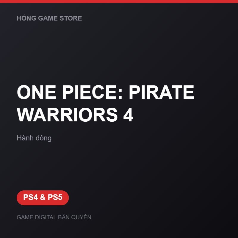 ONE PIECE: PIRATE WARRIORS 4 bản digital cho PS4 và PS5 - Hóng Game Store