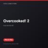 Overcooked! 2 bản digital cho PS4 và PS5 - Hóng Game Store
