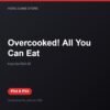 Overcooked! All You Can Eat bản digital cho PS4 và PS5 - Hóng Game Store