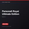 Persona5 Royal Ultimate Edition bản digital cho PS4 và PS5 - Hóng Game Store