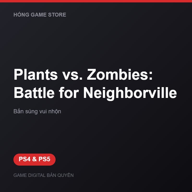 Plants vs. Zombies: Battle for Neighborville bản digital cho PS4 và PS5 - Hóng Game Store
