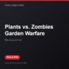 Plants vs. Zombies Garden Warfare bản digital cho PS4 và PS5 - Hóng Game Store