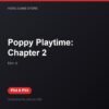 Poppy Playtime: Chapter 2 bản digital cho PS4 và PS5 - Hóng Game Store