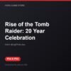 Rise of the Tomb Raider: 20 Year Celebration bản digital cho PS4 và PS5 - Hóng Game Store