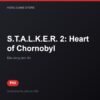S.T.A.L.K.E.R. 2: Heart of Chornobyl bản digital cho PS5 - Hóng Game Store