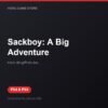 Sackboy: A Big Adventure bản digital cho PS4 và PS5 - Hóng Game Store