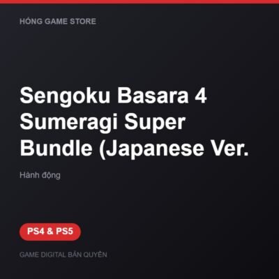 Sengoku Basara 4 Sumeragi Super Bundle (Japanese Ver. bản digital cho PS4 và PS5 - Hóng Game Store