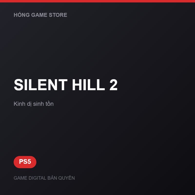 SILENT HILL 2 bản digital cho PS5 - Hóng Game Store