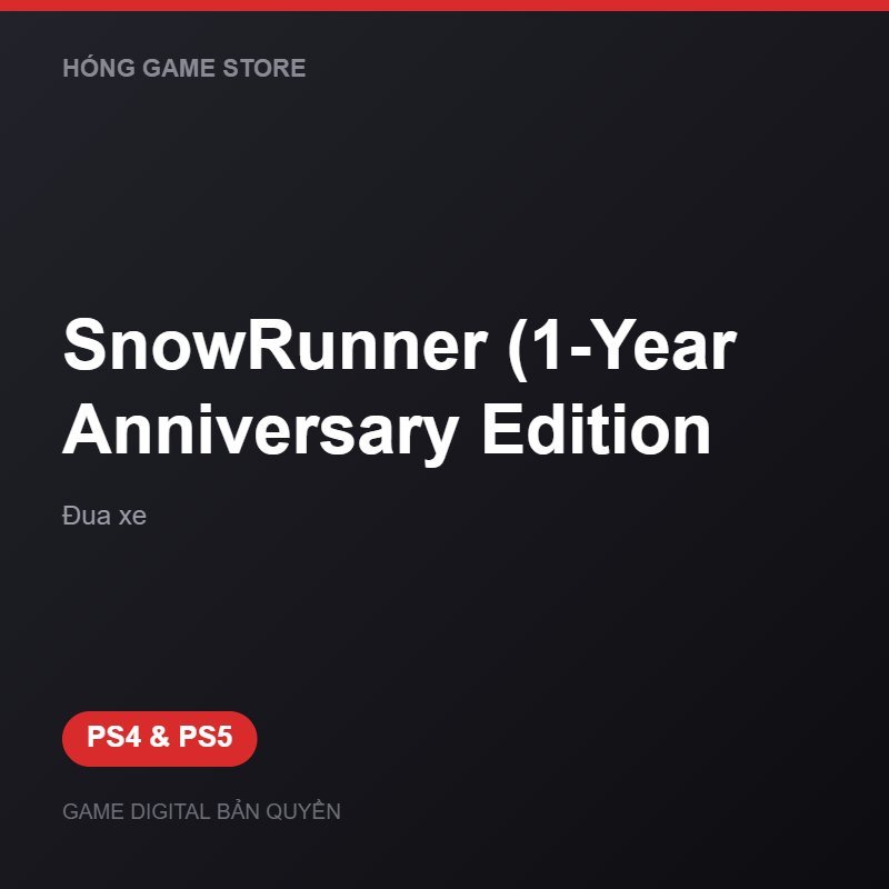 SnowRunner (1-Year Anniversary Edition bản digital cho PS4 và PS5 - Hóng Game Store