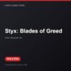 Styx: Blades of Greed bản digital cho PS4 và PS5 - Hóng Game Store