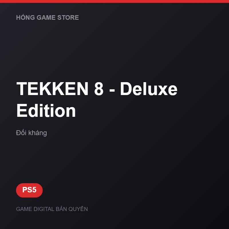 TEKKEN 8 - Deluxe Edition bản digital cho PS5 - Hóng Game Store