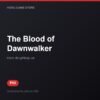 The Blood of Dawnwalker bản digital cho PS5 - Hóng Game Store