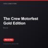 The Crew Motorfest Gold Edition bản digital cho PS4 và PS5 - Hóng Game Store