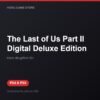 The Last of Us Part II Digital Deluxe Edition bản digital cho PS4 và PS5 - Hóng Game Store