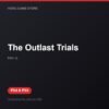 The Outlast Trials bản digital cho PS4 và PS5 - Hóng Game Store