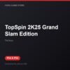 TopSpin 2K25 Grand Slam Edition bản digital cho PS4 và PS5 - Hóng Game Store