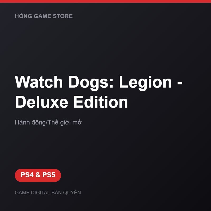 Watch Dogs: Legion - Deluxe Edition bản digital cho PS4 và PS5 - Hóng Game Store