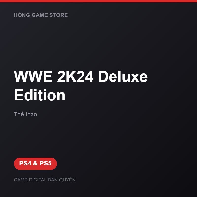 WWE 2K24 Deluxe Edition bản digital cho PS4 và PS5 - Hóng Game Store