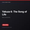 Yakuza 6: The Song of Life bản digital cho PS4 và PS5 - Hóng Game Store
