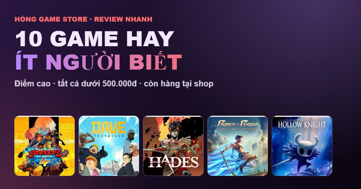 10 game hay ít người biết tại Hóng Game Store