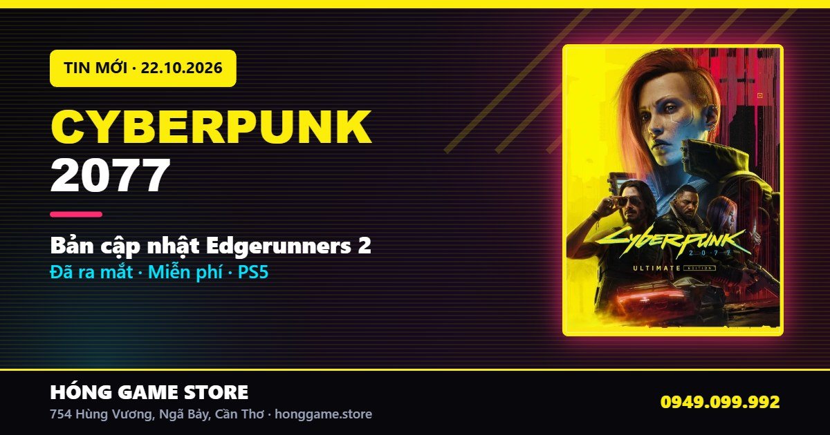 Cyberpunk 2077 bản cập nhật Edgerunners 2 trên PS5 tại Hóng Game Store