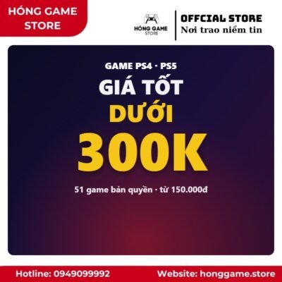 Game PS4 PS5 Giá Tốt Dưới 300K [DIGITAL]