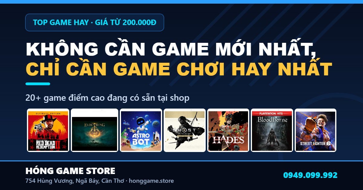 Top game hay giá từ 200.000đ tại Hóng Game Store
