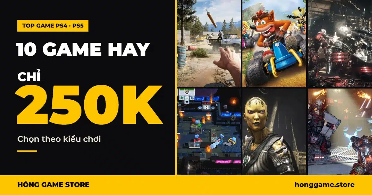 10 game PS4, PS5 hay giá chỉ 250K tại Hóng Game Store