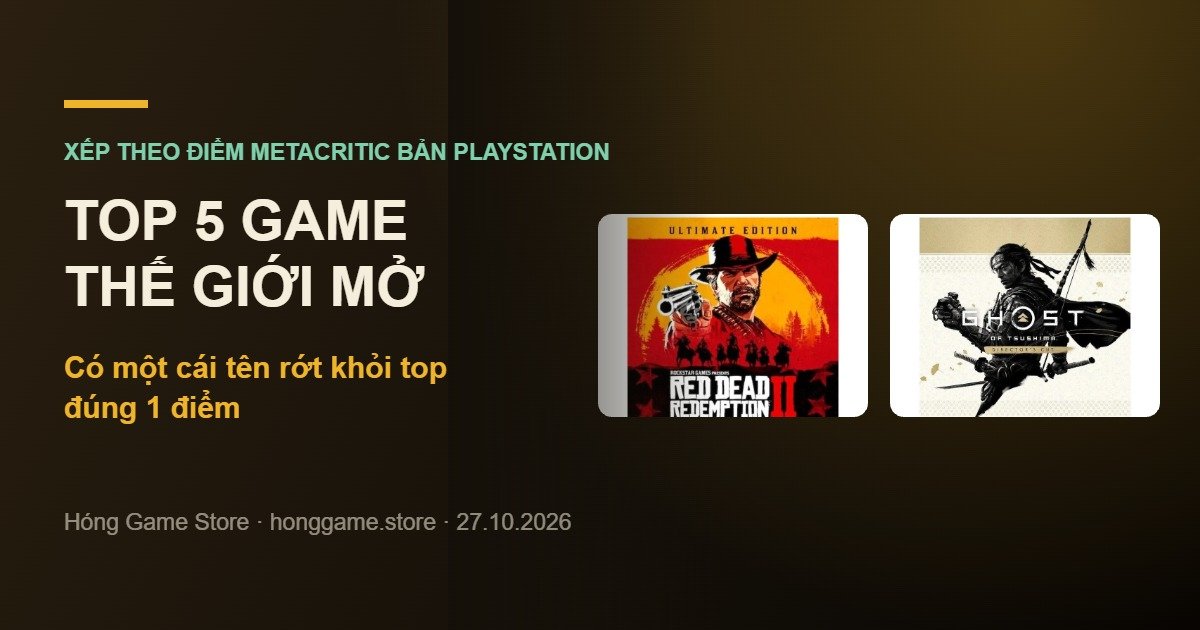 Top 5 game thế giới mở điểm cao nhất tại Hóng Game Store